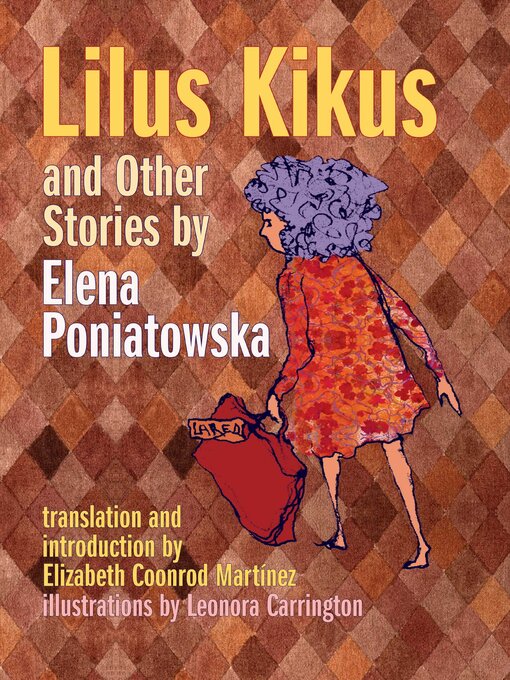 Title details for Lilus Kikus and Other Stories by Elena Poniatowska by Elena Poniatowska - Available
